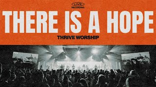 Video thumbnail of "There Is A Hope - Thrive Worship  (Official Audio)"