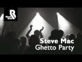 Steve Mac - Ghetto Party