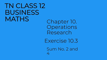 #12BM #Chapter10 #OperationsResearch #Samacheer#Exercise10.3 #SumNo2and4 #Afarmerwantstodecidewhich