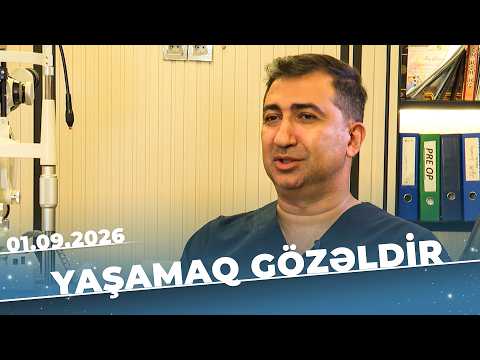 Yaşamaq Gözəldir - Sağlam Seçim - Rəşadət Qurbanov - Tam Bölüm - 01.09.2026