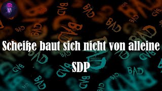 Scheiße baut sich nicht von alleine (Lyrics) - SDP | Scheiße baut sich nicht von alleine