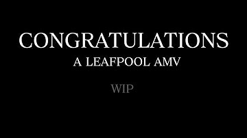 Congratulations - Leafpool Animatic