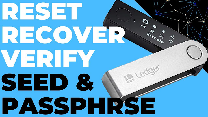 Reset, Recover and Verify Seed Phrase and Passphrase on a Ledger Nano S or X (Securely and Safely)