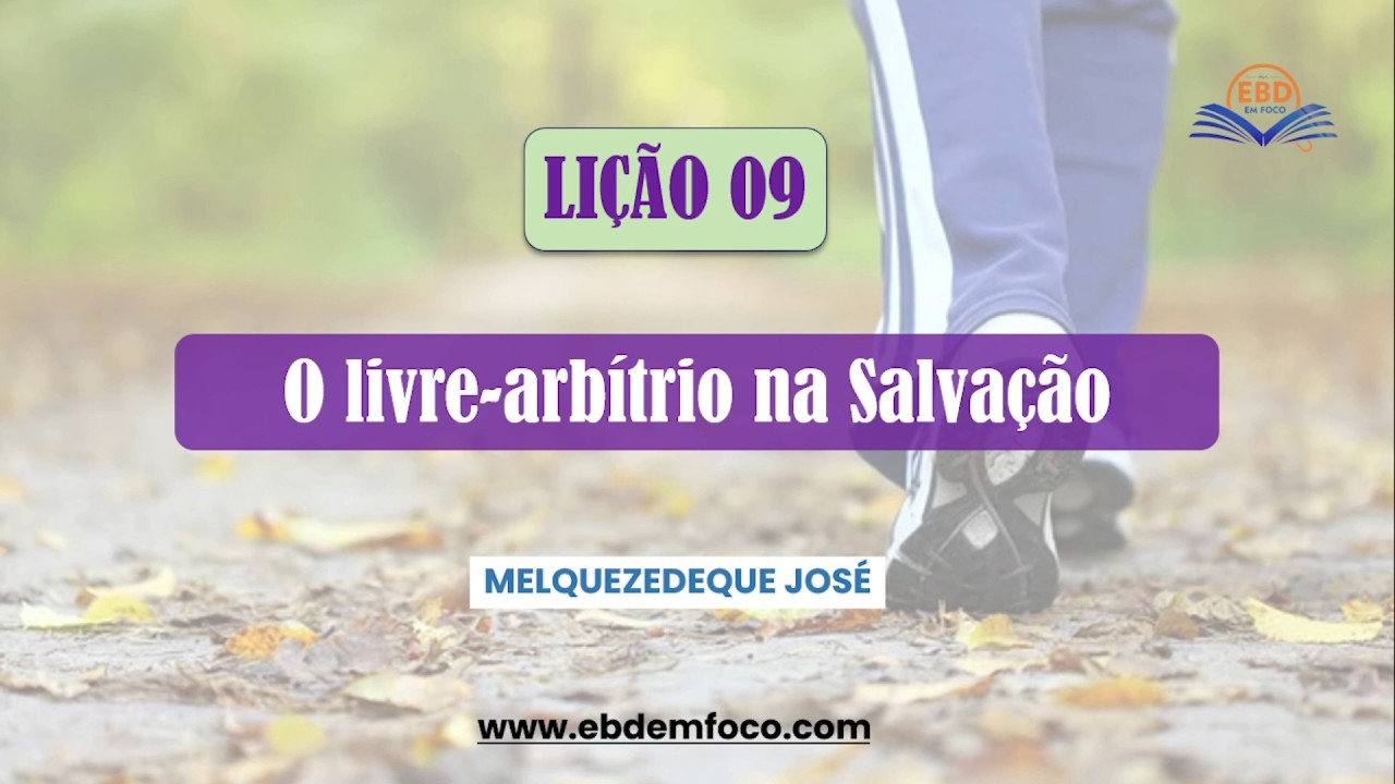 Lição 9 O Livre-Arbítrio na Salvação