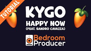 How to make: Kygo - Happy Now [REMAKE TUTORIAL] FL Studio FREE FLP DOWNLOAD