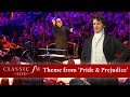 'Meet the Family' from Pride and Prejudice (1995) | Classic FM Live