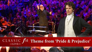 Pride & Prejudice – symphony orchestra plays Carl Davis theme | Classic FM Live