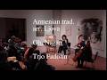 Armenian Traditional arr. Ljova: Oh, Nazan (performed by Trio Fadolín)