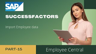 Successfactors Employee Central | Import employee data | Part-15 #successfactors