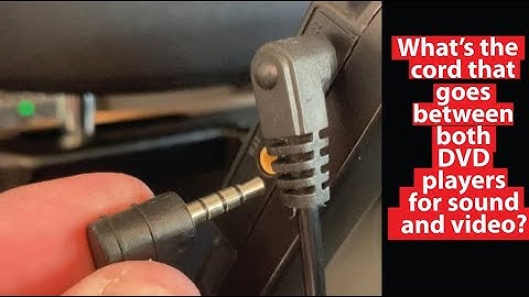 what is the video cord between 2 portable dvd players for video and sound? Screen to screen AV cord