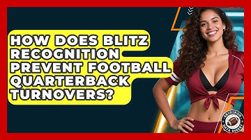How Does Blitz Recognition Prevent Football Quarterback Turnovers? - Gridiron Data Digest