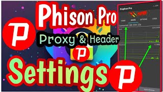 Setting Up Phison Pro for Proxy and HTTP Header Settings