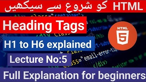 HTML Heading Tags | H1 to H6 in HTML with Examples | HTML Tutorial in Urdu / Hindi | Lecture 5