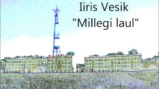 Video thumbnail of "Iiris Vesik- "Millegi laul""