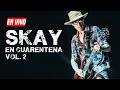 SKAY EN CUARENTENA Vol. 2 - Recital virtual de SKAY BEILINSON Y LOS FAKIRES