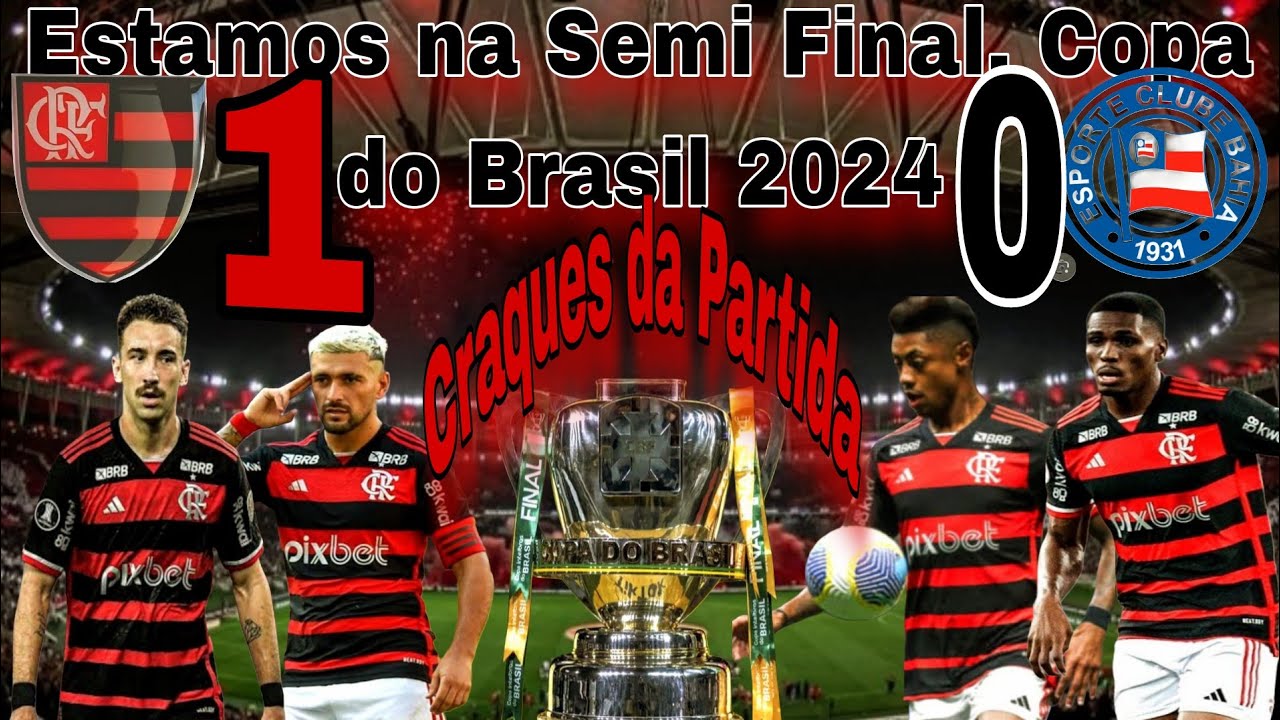 Flamengo 1 x 0 Bahia, e estamos na semifinal da copa do Brasil e ...
