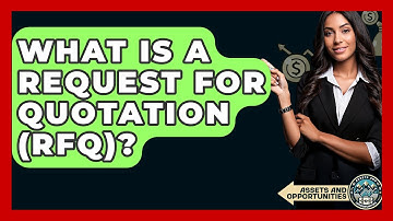 What Is A Request For Quotation (RFQ)? - AssetsandOpportunity.org