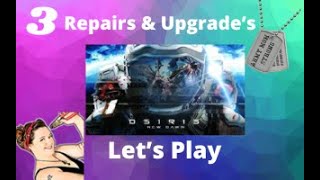 Osiris New Dawn Gameplay, Lets Play, Repairs & Upgrade's Episode 3