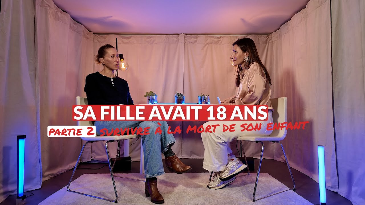 Sa fille avait 18 ans, survivre à la mort de son enfant (partie 2)