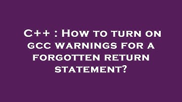C++ : How to turn on gcc warnings for a forgotten return statement?
