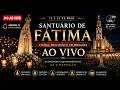 🔴 Santuário de Fátima | Vigília, Procissão e Celebrações AO VIVO