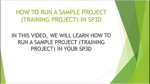 [SP3D]/HOW TO RUN A SAMPLE PROJECT (TRAINING PROJECT) IN SP3D