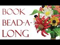 French beaded flowers bead-a-long: Bead Flora book with designer Fen Li