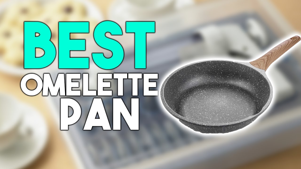 Top 7 Best Omelette Pans 2021 