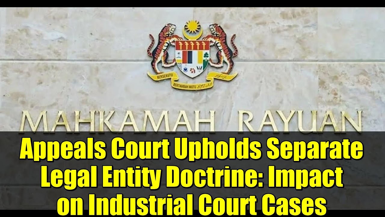 Appeals Court Upholds Separate Legal Entity Doctrine: Impact on Industrial Court Cases