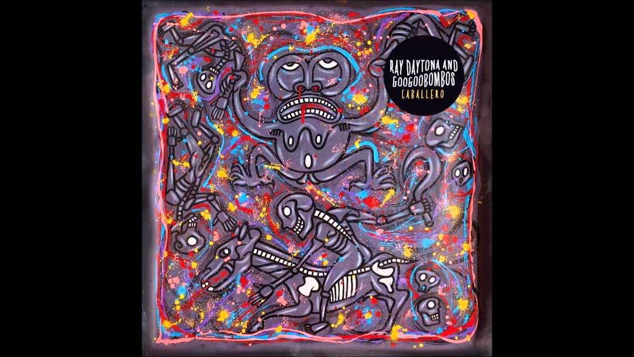 Ray Daytona and Googoobombos - Exploding Plastic Inevitable