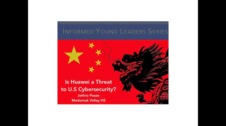 China: Is Huawei a Threat to U.S. Cyber Security?