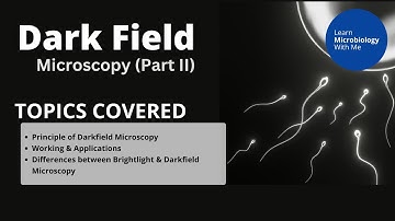Dark Field Microscopy - Learn Microbiology with Me - Dr. Deepika Malik (Ph.D.)