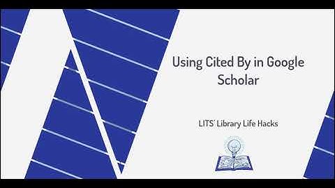 Library Life Hacks: Using Cited by in Google Scholar