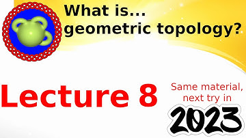 Daniel Tubbenhauer: Lecture geometric topology 2023; lecture 8