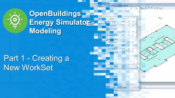 Part 1 - Creating a New WorkSet in OpenBuildings Energy Simulator