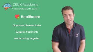 CSUK:Academy - Artificial Intelligence 101 - L1 - Introduction to Artificial Intelligence (AI)