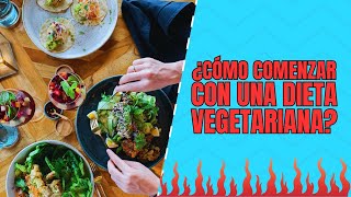 ¡7 secretos para comenzar una dieta vegetariana de la manera correcta!  Alimentación sana