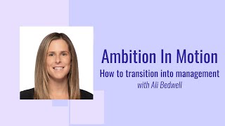 Ali Bedwell Guest: Fall Alumni 2021 Workshop 1: How to Transition Into Management