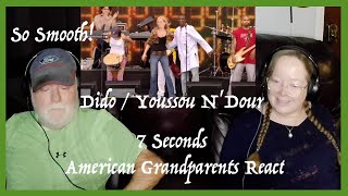 Dido & Youssou N'Dour ~ 7 Seconds ~ Grandparents from Tennessee (USA) react - first time reaction