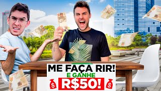 Me Faça Rir e Ganhe 50R$ !!