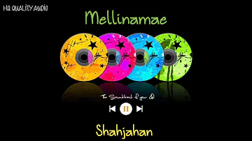 Mellinamae || Shahjahan || High Quality Audio 🔉