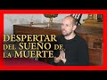 «Cómo DESPERTAR del SUEÑO de la MUERTE», con SERGIO VILLOLDO