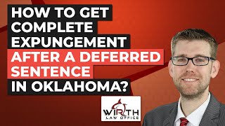 How to Get Complete Expungement After a Deferred Sentence in Oklahoma?