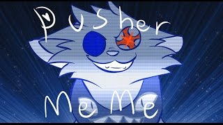Pusher Meme