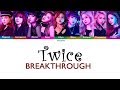 TWICE - Breakthrough [Japan Rom Malay lyrics] Color Coded Lyrics by Dbals5609