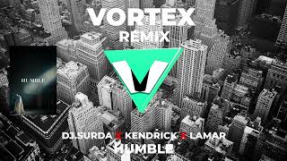 DJ SURDA❌KENDRICK❌LAMAR    HUMBLE   VORTEX REMIX
