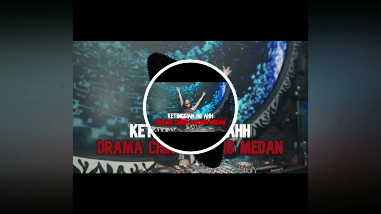 DJ BOXING DRAMA CHINA - MEDAN