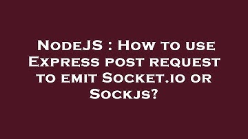 NodeJS : How to use Express post request to emit Socket.io or Sockjs?