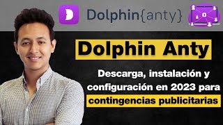 Dolphin Anty | Descarga, instalación y configuración en 2023 para CONTINGENCIAS PUBLICITARIAS screenshot 2