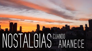 Nostalgias Cuando Amanece